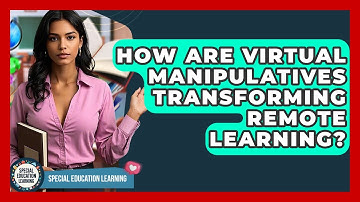 How Are Virtual Manipulatives Transforming Remote Learning? - Special Education Learning