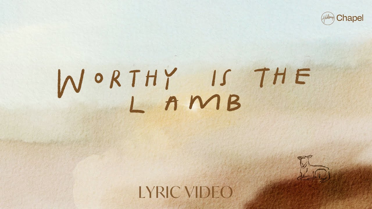 Worthy Is The Lamb - Lyric Video | Hillsong Chapel Worthy Is The Lamb - Lyric Video | Hillsong Chapel