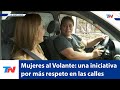 Mujeres al Volante: una iniciativa que busca independencia y más respeto en las calles para ellas