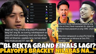 PLAYOFFS BRACKET INILABAS NA! BLACKLIST LAGING NASA GRAND FINALS GAGAPANG NANAMAN? KABADO MGA TEAMS?