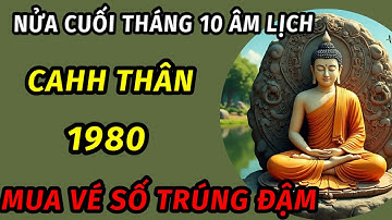 Đúng trong nửa cuối tháng 10 âm lịch cho tuổi canh thân 1980 lộc đổ về trúng đậm đếm tiền mỏi tay 