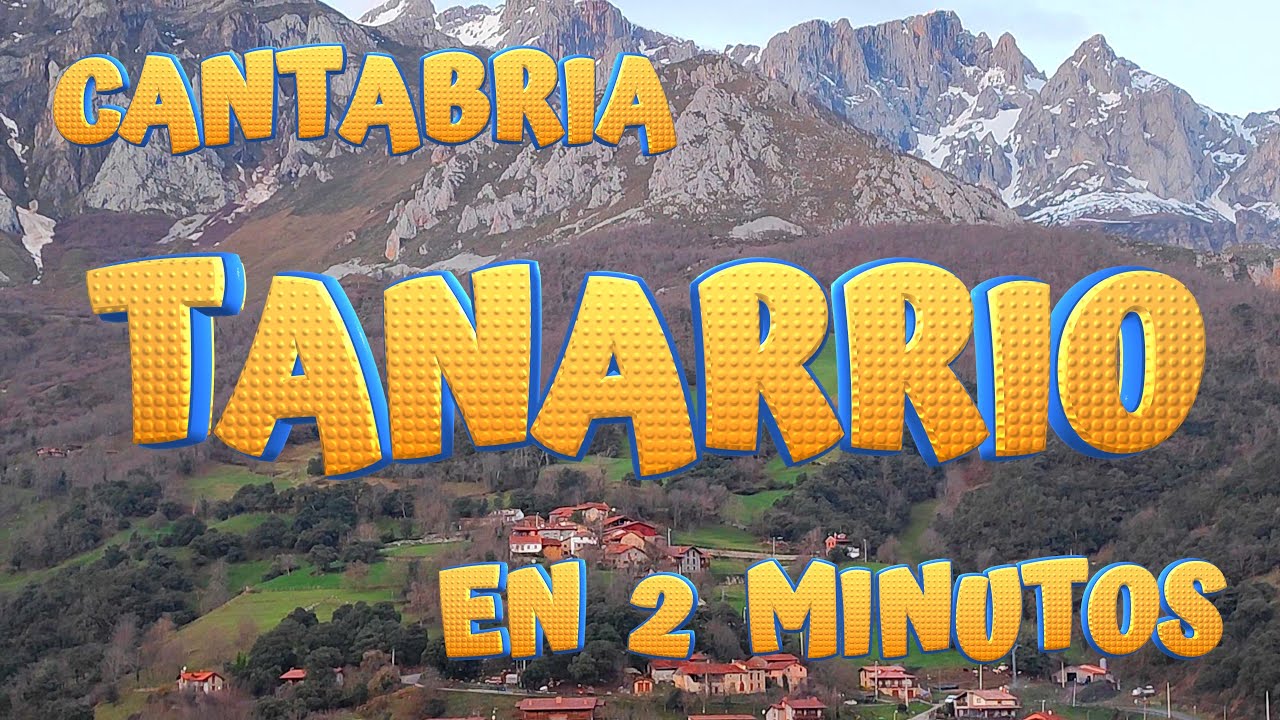 TANARRIO en 2 minutos. Conoce los encantos de este pintoresco pueblo de Camaleño. CANTABRIA.