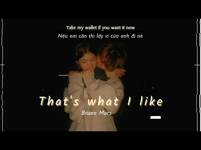 Vietsub | That's What I Like - Bruno Mars | Lyrics Video class=