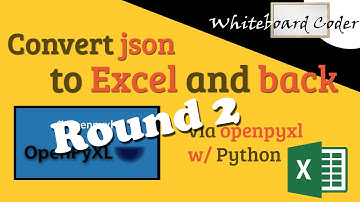 Convert json to Excel and back via openpyxl w/ Python round 2