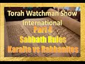 Torah Watchman Show Int. #200: Rules of Sabbath, Karaite vs Rabbinate Jews