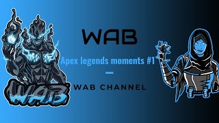 WAB Apex Legends moments #1