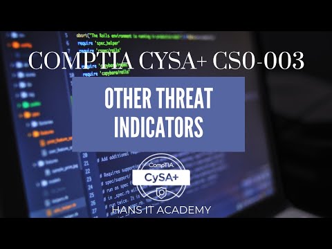Other threat indicators- CompTIA CySA+ CS0-003 1.12