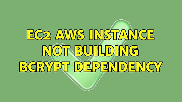 EC2 AWS Instance not building bcrypt dependency (2 Solutions!!)