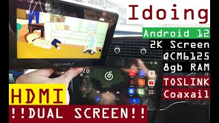 2023 PREMIUM Idoing Car Head Unit -Dual Screen HDMI!! -Android 12 -8gb RAM -QCM6125