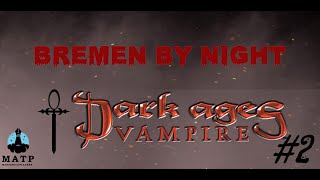VtDA: Bremen By Night Bölüm 2 Türkçe Rpg / Şehirde Neler Oluyor ? Yeni Gelen Kişi Kim ?