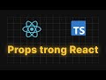 #8 Sử dụng props trong React