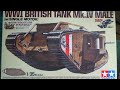 TAMIYA 1/35 Scale British WWI Tank Mk.IV Build Update 1