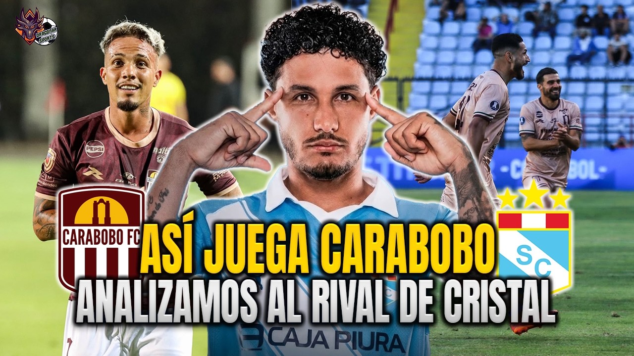 ASÍ JUGARÁ CARABOBO CONTRA CRISTAL ⚔️ ANÁLISIS DEL RIVAL DE LA FASE 3 DE LIBERTADORES