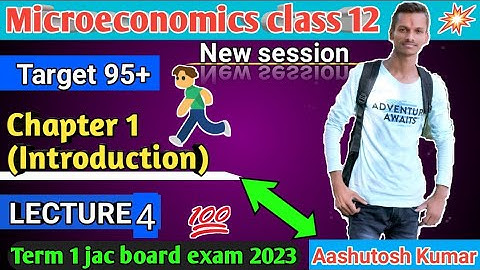 Introduction to microeconomics class 12 lecture 4। Economics chapter 1 term 1। JAC board exam 2023.