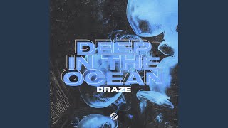 Video thumbnail of "Draze - Deep In The Ocean"