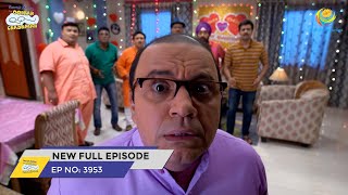 FULL EPISODE! 3953 - Taarak Mehta Ka Ooltah Chashmah - NEW Episodes | तारक मेहता का उल्टा चश्मा