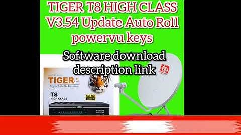 TIGER T8 HIGH CLASS V3 54 Update Auto Roll powervu keys