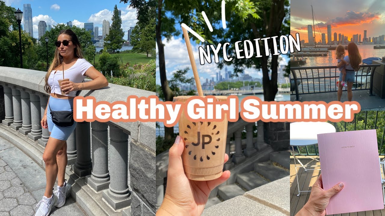 Healthy girl summer/Building healthy habits + mindset! NYC WEEK IN THE LIFE