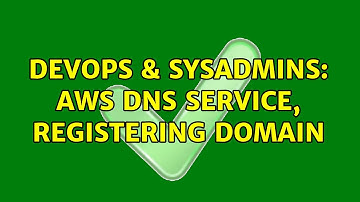 DevOps & SysAdmins: AWS DNS service, registering domain (2 Solutions!!)