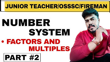 Number System (Part-2) || Factors & Multiples || Mathematics || Junior Teacher OTET FIREMAN OSSSC RI