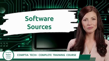 CompTIA Tech+ (FC0-U71) | Software Sources | Exam Objective 6.2 | Course Training Video
