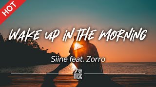 Siine feat. Zorro - Wake Up in the Morning [Lyrics / HD]