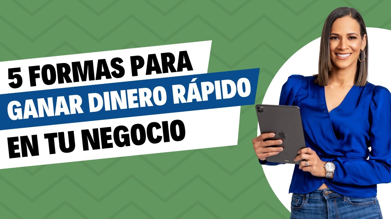 5 formas de ganar dinero rápido en tu negocio. - YouTube