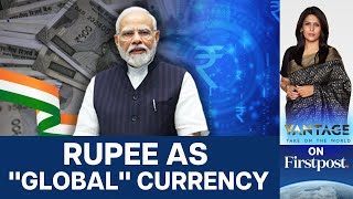 PM Modi Calls for Internationalising the Indian Rupee | Vantage with Palki Sharma