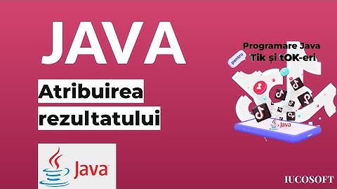 Atribuirea rezultatului - Primii pași în programare Java pentru amatorii de TikTok