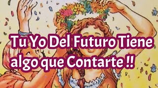 🎀 Tu Yo del Futuro Tiene algo importante que Contarte !!