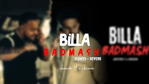 Billa Badmash Slowed Reverb version | cheema Y x chinna  | 