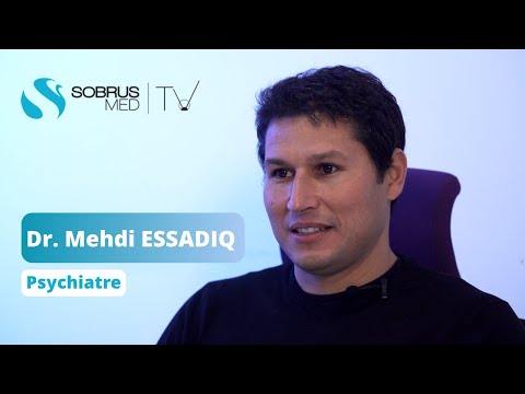 [Sobrus MED TV] Psychiatrie et santé mentale | Dr. Mehdi ESSADIQ