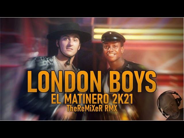 London Boys - El Matinero 2K21