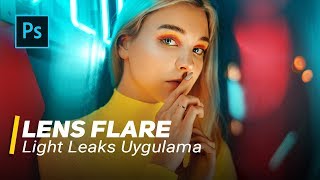 Photoshop Lens Flare & Light Leaks Efekti Nasıl Yapılır?