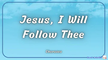 Jesus, I Will Follow Thee