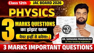 Not Out Of This   Class 12 Physics 3 Marks Important Questions  Jac Board Exam 2026