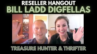 Reselling Treasure Hunter from TV Show Digfellas | Reseller Hangout with Bill Ladd Digfellas