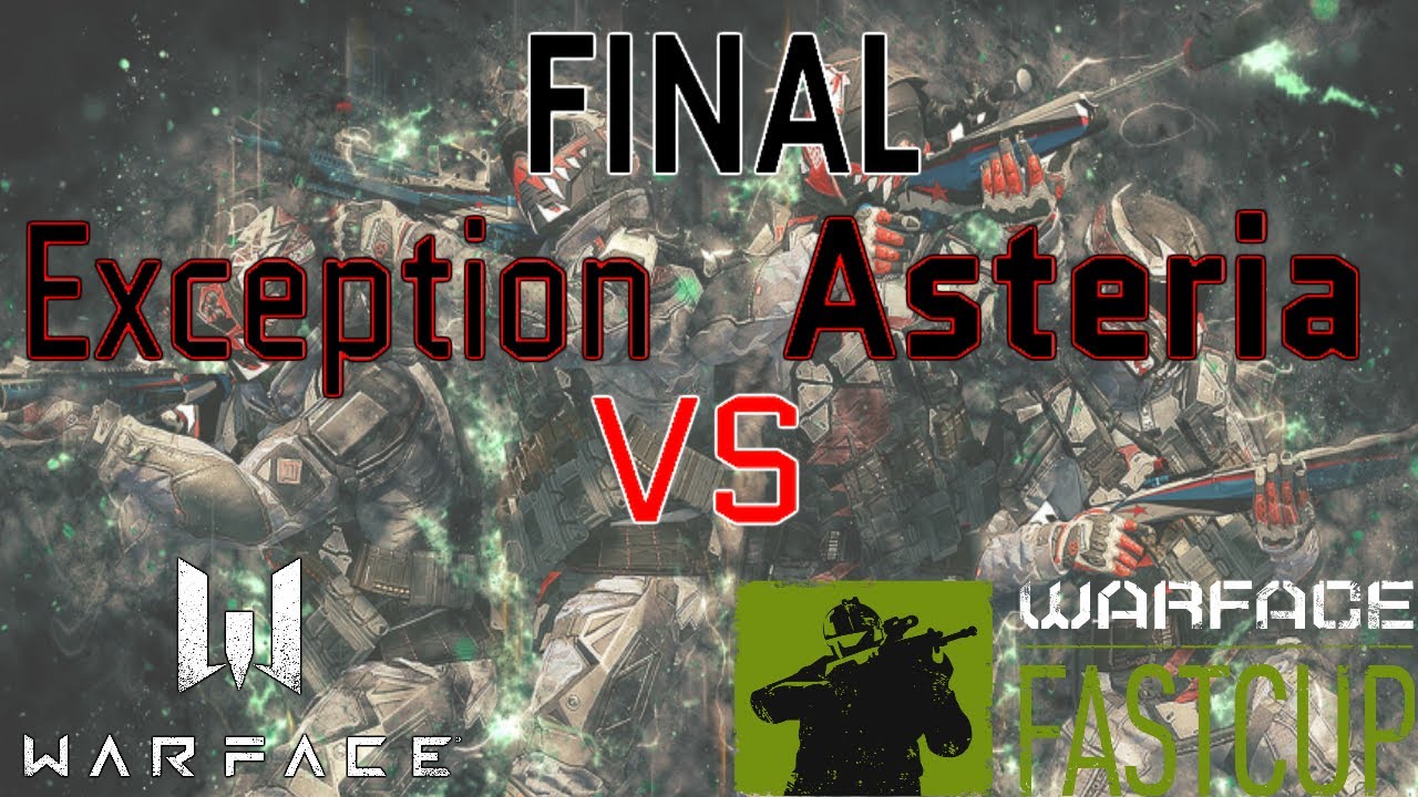 Warface final fast cup junio exception vs asteria youtube