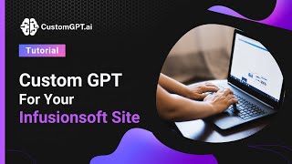 Custom GPT For Your Infusionsoft Site: Ultimate AI Assistant Guide