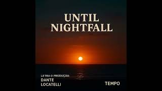 UNTIL NIGHTFALL