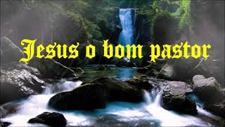 JESUS, O BOM PASTOR - Coral (com letra)