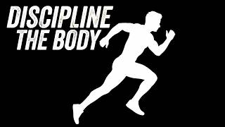 Discipline the Body