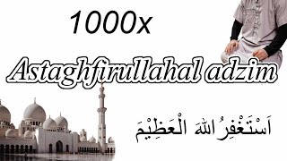 Astaghfirullahaladzim 1000x Zikir Istigfar Taubat