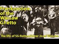 Frankenstein of the Warsaw Ghetto : the life of SS-Rottenführer Josef Blösche