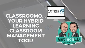 Classroom Q : Your Hybrid Learning Classroom Management Tool