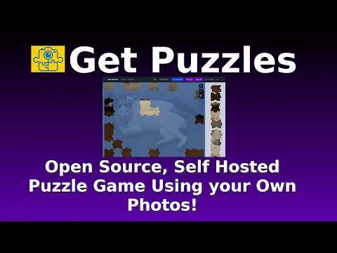 Get Puzzles - Open Source, Self Hosted Puzzle Gaming with your own photos.