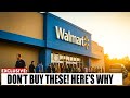 Never Buy These 12 Walmart Products (Employees Reveal Why!)