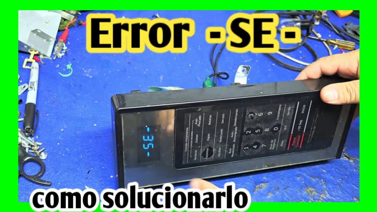 Como Solucionar El error -SE-  en microondas SAMSUNG