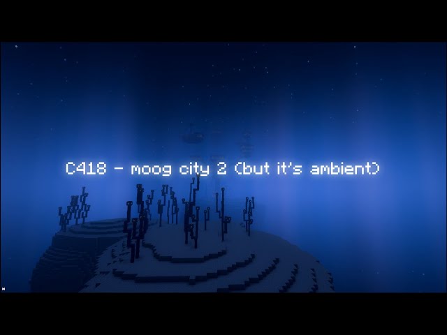 C418 - moog city 2 (but it's ambient) - minecraft ambience video
