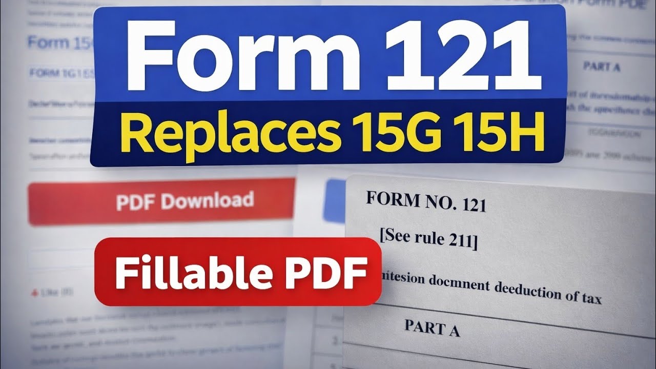 Form 121 Fillable PDF Download | Form 15G, 15H Replacement (2026) - YouTube